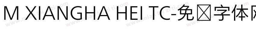 M XIANGHA HEI TC字体转换